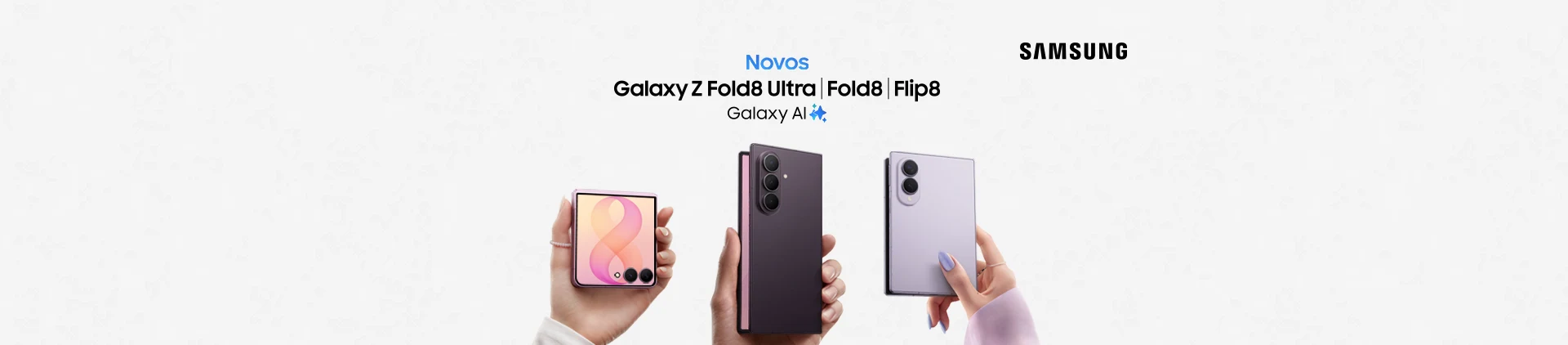 Smartphones Samsung Galaxy Z Fold8 Ultra, Fold8, Flip8 em um fundo branco. Logo Samsung.
