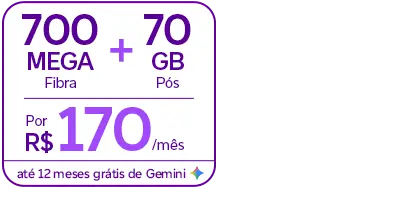 Lê-se: "700 Mega Fibra + 70 GB Pós. De: R$ 170 por R$ 170/mês." 
