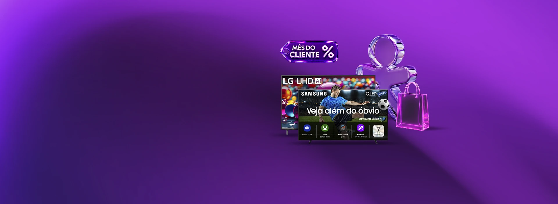 Smart TVs das marcas LG e Samsung com selo escrito Mês do Cliente.