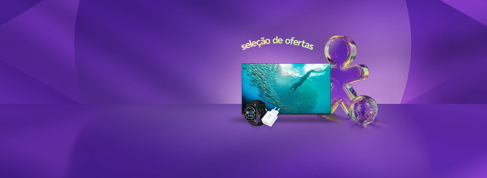 Imagem com televisão, smartwatch e carregador de celular. Lê-se: Seleção de ofertas.