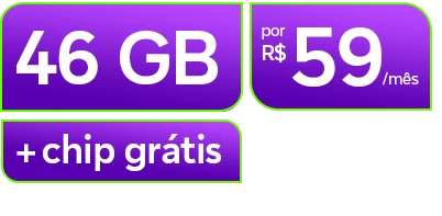Lê-se: "46 GB por R$ 59/mês + chip grátis."
