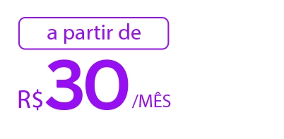 Lê-se: A partir de R$ 30/mês.
