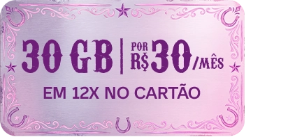 Lê-se: 30 GB por R$ 30/mês em 12x no cartão.