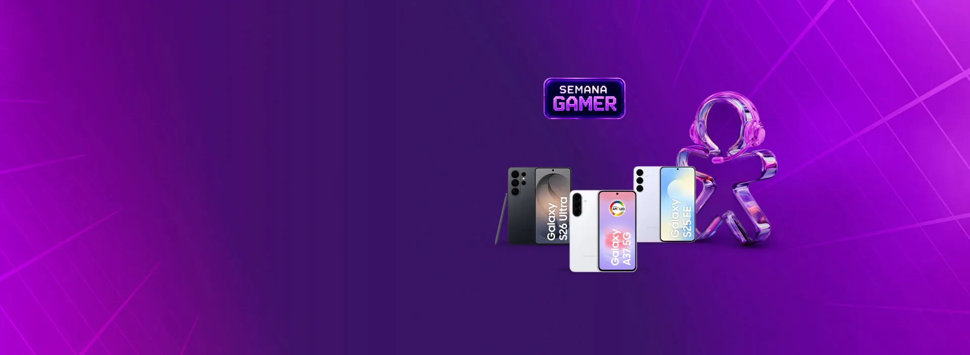 Banner da Semana Gamer com Galaxy S26 Ultra, Galaxy A37 5G e Galaxy S25 FE.