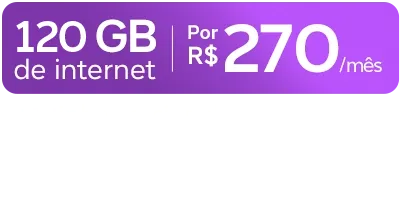 120 GB de internet por R$ 270/mês.