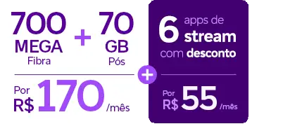 Lê-se: "700 Mega Fibra + 70 GB Pós por R$ 170 /mês + 6 apps por R$ 55 /mês.
