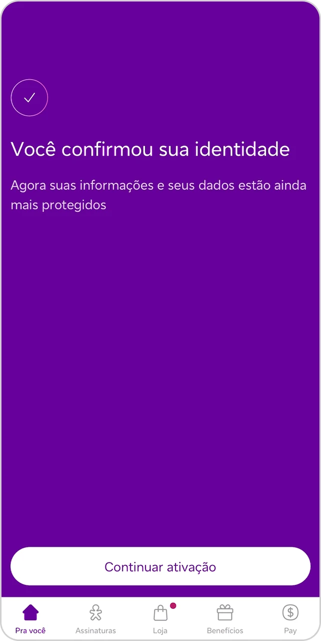 Tela de validação aprovada com botão Continuar ativação para seguir o processo.