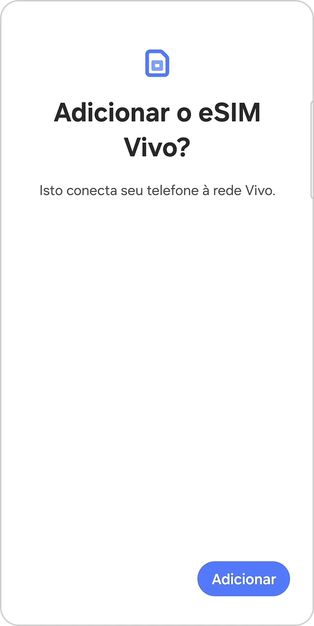 Tela de confirmação com pergunta se quer adicionar o eSIM Vivo.
