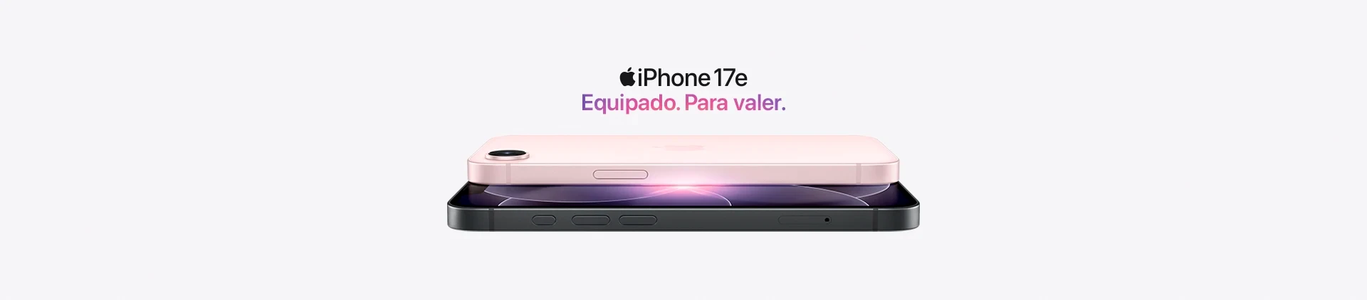 Imagem com aparelhos iPhone 17e nas cores preto e rosa, lê-se "iPhone 17e. Equipado. Para valer."