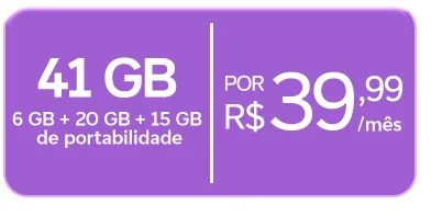 Lê-se: "21 GB 6 GB + 15 GB de portabilidade por R$ 39,99 /mês"