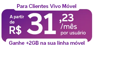 Lê -se: "Para Clientes Vivo Móvel a partir de 31,23 por mês por usuário."