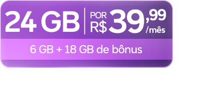 Lê-se: " 24 GB por R$ 39,99/mês. 6 GB + 18 GB de bônus."